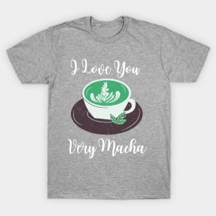 I Love Very Macha T-Shirt